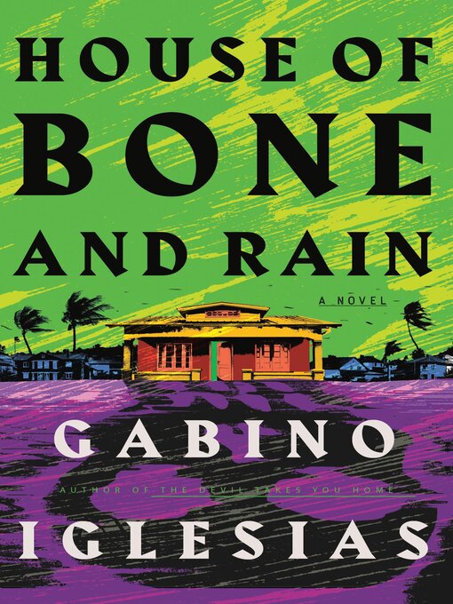 Title details for House of Bone and Rain by Gabino Iglesias - Available